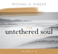 The_Untethered_Soul_Lecture_Series_Collection__Volumes_5-8